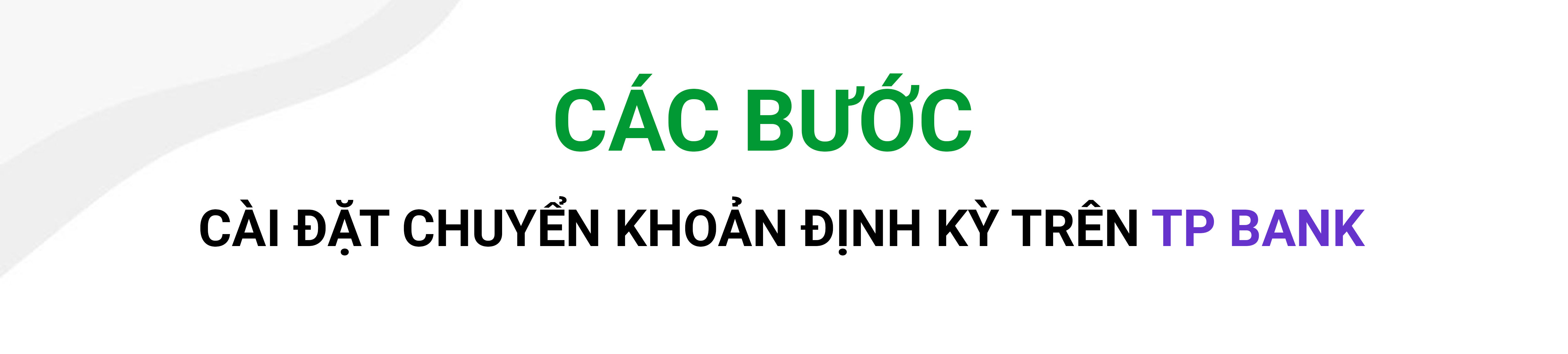 Hướng dẫn cài đặt Chuyển Tiền Định Kỳ tại ngân hàng  TP Bank
