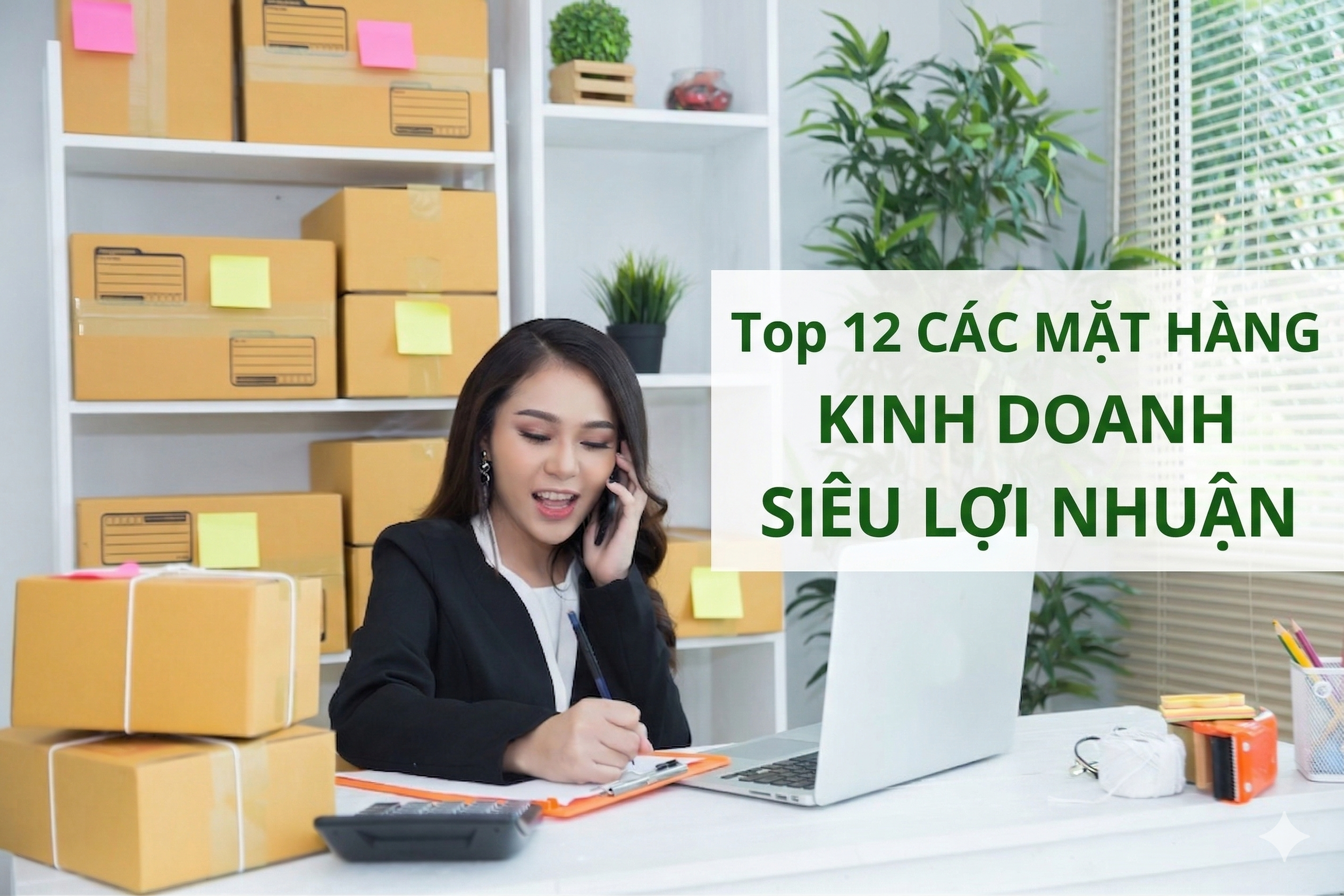 Top 12 mặt hàng kinh doanh siêu lợi nhuận, không cần nhiều vốn 2026