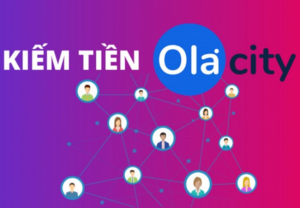 Ola City là gì? Kiếm tiền với Ola City - Nên hay không?