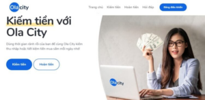 Ola City là gì? Kiếm tiền online với Ola City – Nên hay không?