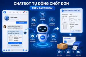 Chatbot tự động chốt đơn trên Facebook: Giải pháp bứt phá doanh thu 2026