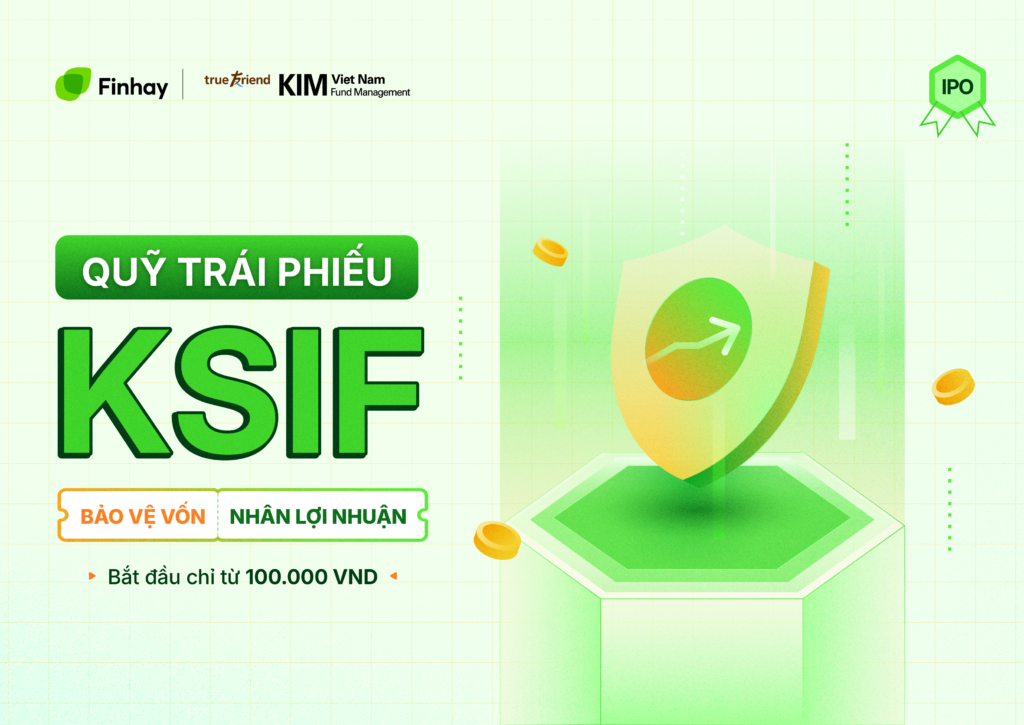 Finhay chính thức phân phối IPO Quỹ Trái Phiếu KSIF từ ngày 18/05/2026