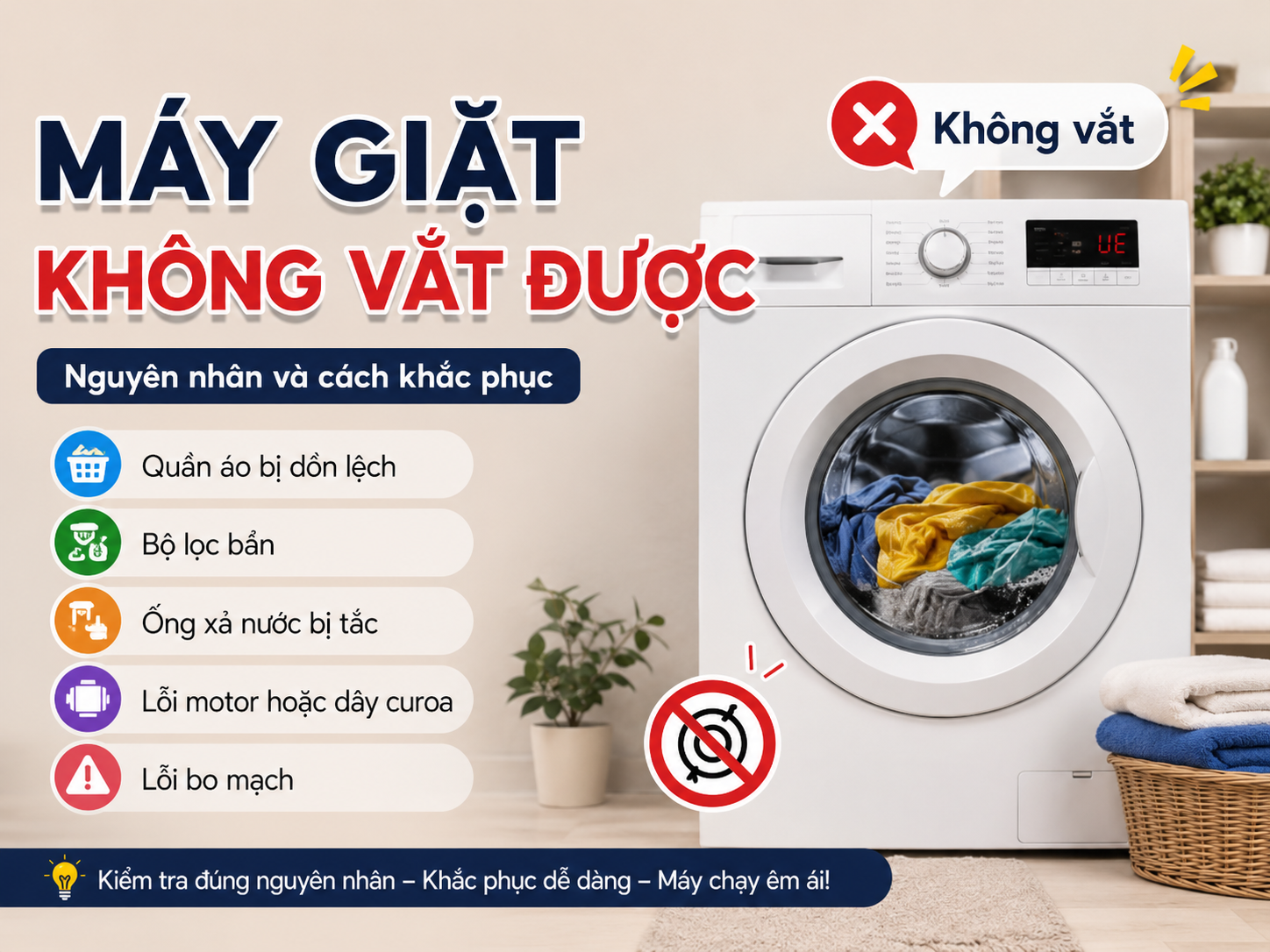 Máy giặt không vắt được: Bắt bệnh chuẩn xác 10 nguyên nhân & Cách tự khắc phục tại nhà
